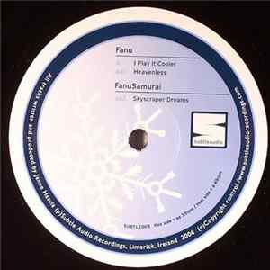 Fanu / FanuSamurai - I Play It Cooler / Heavenless / Skyscraper Dreams flac