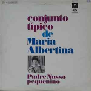 Conjunto Tipico De Maria Albertina - Padre Nosso Pequenino flac