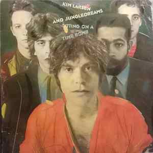 Kim Larsen And Jungledreams - Sitting On A Time Bomb flac