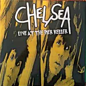 Chelsea - Live At The Bier Keller flac