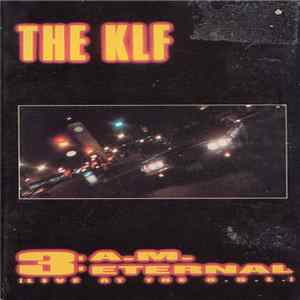 The KLF - 3 A.M. Eternal (Live At The S.S.L.) flac