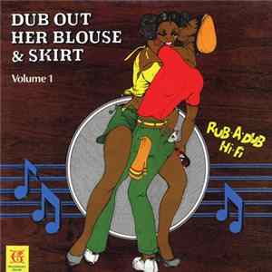 Revolutionary Sounds - Dub Out Her Blouse & Skirt Vol. 1 flac