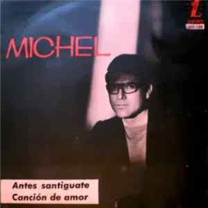 Michel - Antes Santiguate / Cancion De Amor flac