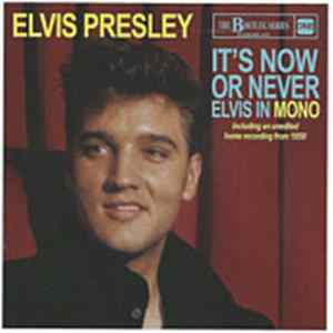 Elvis Presley - It's Now Or Never - Elvis In Mono - The Bootleg Series Vol. 10 flac