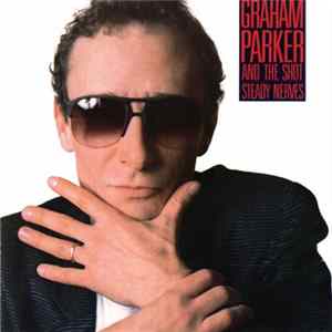 Graham Parker And The Shot - Steady Nerves flac