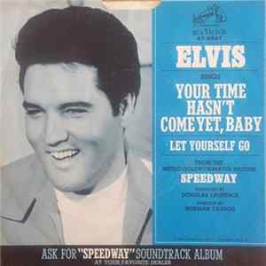 Elvis - Your Time Hasn't Come Yet, Baby / Let Yourself Go flac