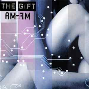 The Gift - AM-FM flac