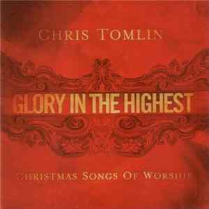 Chris Tomlin - Glory In The Highest flac