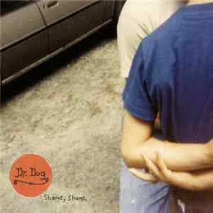 Dr. Dog - Shame, Shame flac