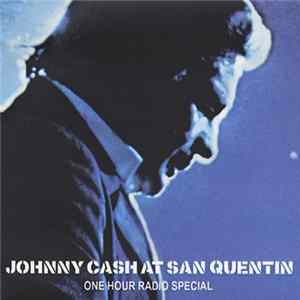 Johnny Cash - Johnny Cash At San Quentin One Hour Radio Special flac