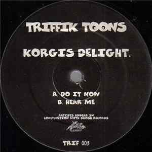 Korgis Delight. - Do It Now / Hear Me flac