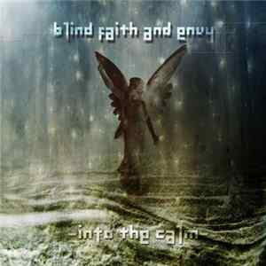 Blind Faith And Envy - Into The Calm flac