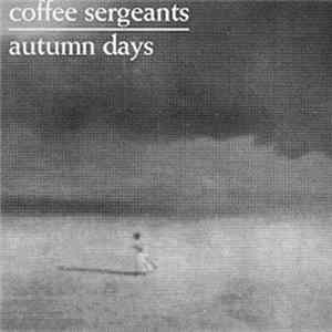 Coffee Sergeants - Autumn Days flac