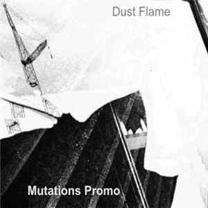 Dust Flame - Mutations flac