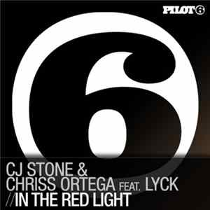 CJ Stone & Chriss Ortega Feat. Lyck - In The Red Light flac