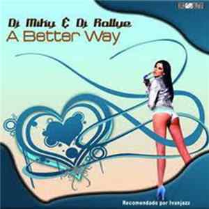 Dj Miky & Dj Rallye - A Better Way flac