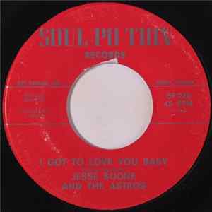 Jesse Boone And The Astros - I Got To Love You Baby flac