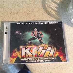 Kiss - The Hottest Show On Earth, Saratoga Springs Ny 08/17/2010 flac