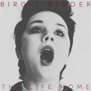 Birgit Bidder - The Life Home flac