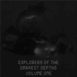Various - Explorers Of The Darkest Depths Volume One flac