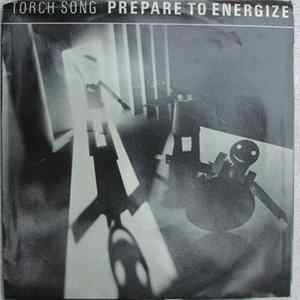 Torch Song - Prepare To Energize flac