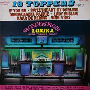 Wonderorgel Lorika - 16 Toppers Volume 2 flac