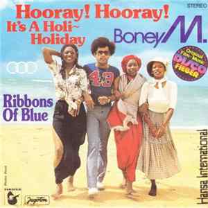 Boney M. - Hooray! Hooray! It's A Holi-Holiday / Ribbons Of Blue flac