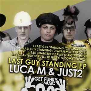 Luca M & JUST2 - Last Guy Standing EP flac