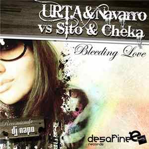 U.R.T.A & Navarro Vs Sito & Cheka - Bleeding Love flac