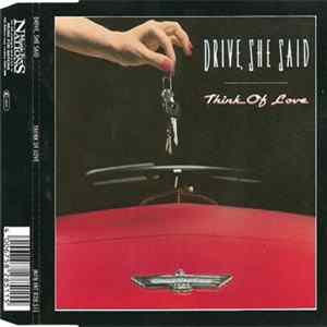 Drive, She Said - Think Of Love flac