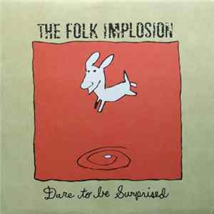 The Folk Implosion - Dare To Be Surprised flac