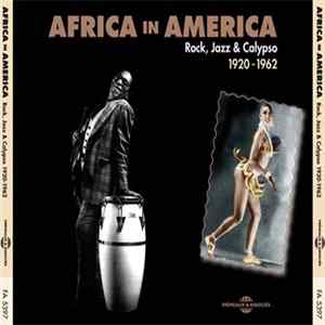Various - Africa In America (Rock, Jazz & Calypso 1920 -1962) flac