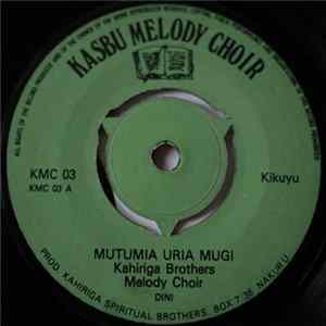 Kahiriga Brothers Melody Choir - Mutumia Uria Mugi / Rekei Twake Nyumba Wega flac