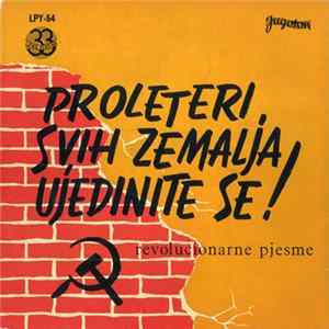 Zbor Umjetničkog Ansambla Doma Jugoslavenske Narodne Armije - Beograd - Proleteri Svih Zemalja Ujedinite Se! - Revolucionarne Pjesme flac