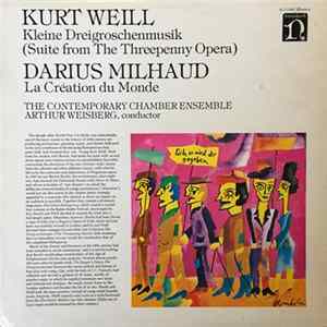Kurt Weill • Darius Milhaud • Arthur Weisberg Conducting The Contemporary Chamber Ensemble - Suite From The Threepenny Opera, La Création Du Monde flac