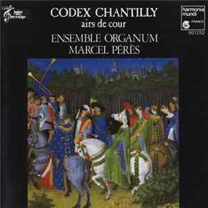 Ensemble Organum / Marcel Pérès - Codex Chantilly - Airs De Cour flac