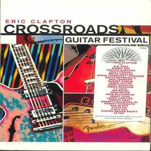 Eric Clapton - Crossroads Guitar Festival flac