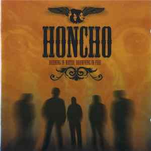 Honcho - Burning In Water, Drowning In Fire flac