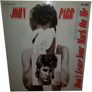 John Parr - Don't Leave Your Mark On Me (Remixed Long Version) flac
