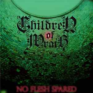 Children Of Wrath - No Flesh Spared flac