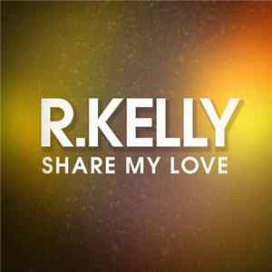 R. Kelly - Share My Love flac