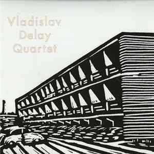 Vladislav Delay Quartet - Vladislav Delay Quartet flac