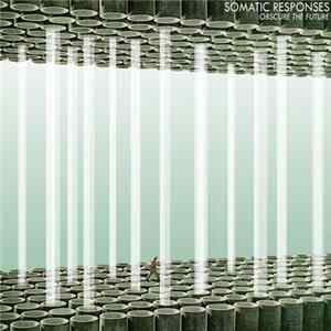 Somatic Responses - Obscure The Future flac