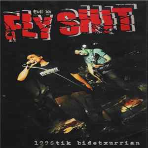 Fly Shit - 1996tik Bidetxurrian flac