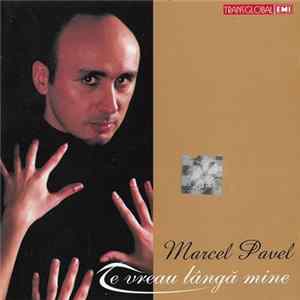 Marcel Pavel - Te Vreau Langa Mine flac