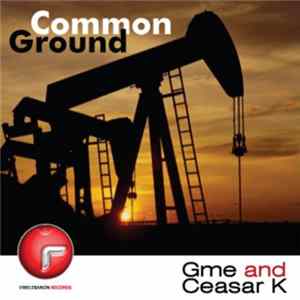 Gme And Ceasar K - Common Ground flac