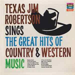 Texas Jim Robertson - Texas Jim Robertson Sings The Great Hits Of Country & Western Music flac