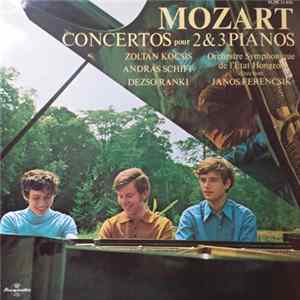 Zoltán Kocsis, András Schiff, Dezső Ránki, Hungarian State Orchestra, János Ferencsik - Mozart - Concertos Pour 2&3 Pianos flac