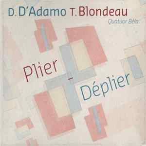 D. D'Adamo, T. Blondeau, Quatuor Béla - Plier-Déplier flac