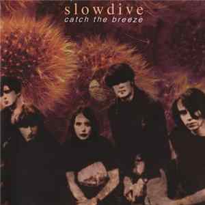 Slowdive - Catch The Breeze flac